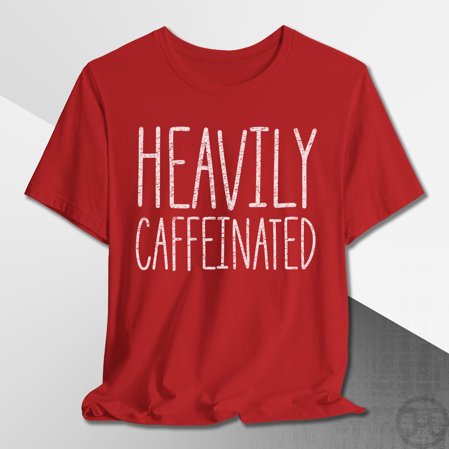 Heavily Caffeinated T-Shirt