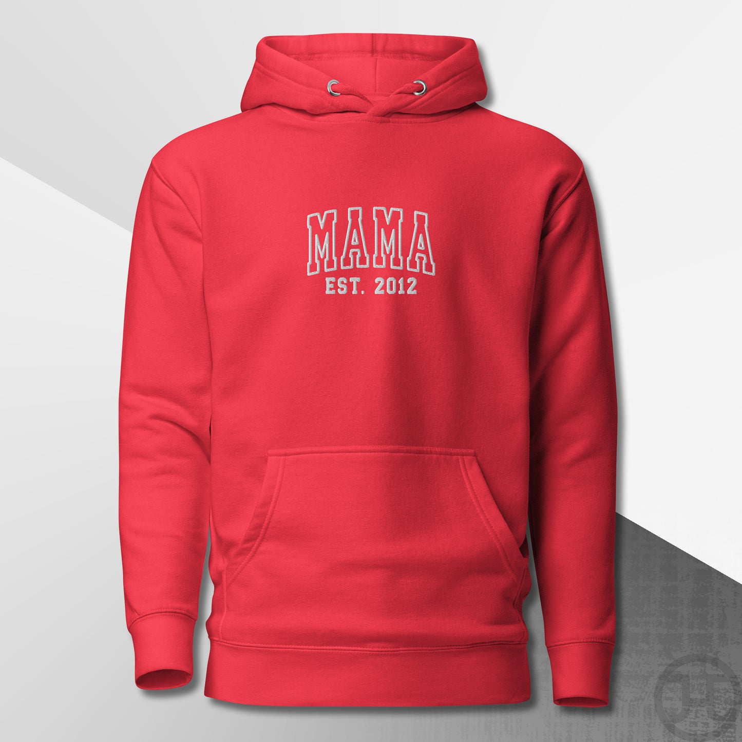 Embroidered Hoodie Mama w/Custom Est Date Center Chest