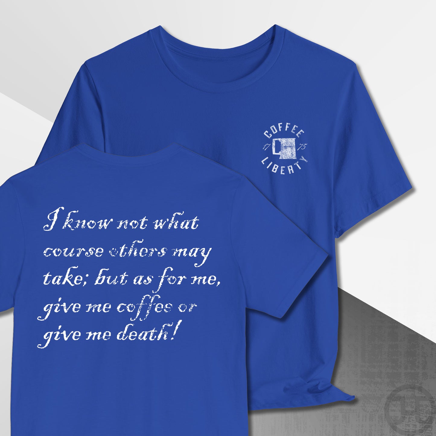 Give Me Coffee or Death 1775 T-Shirt