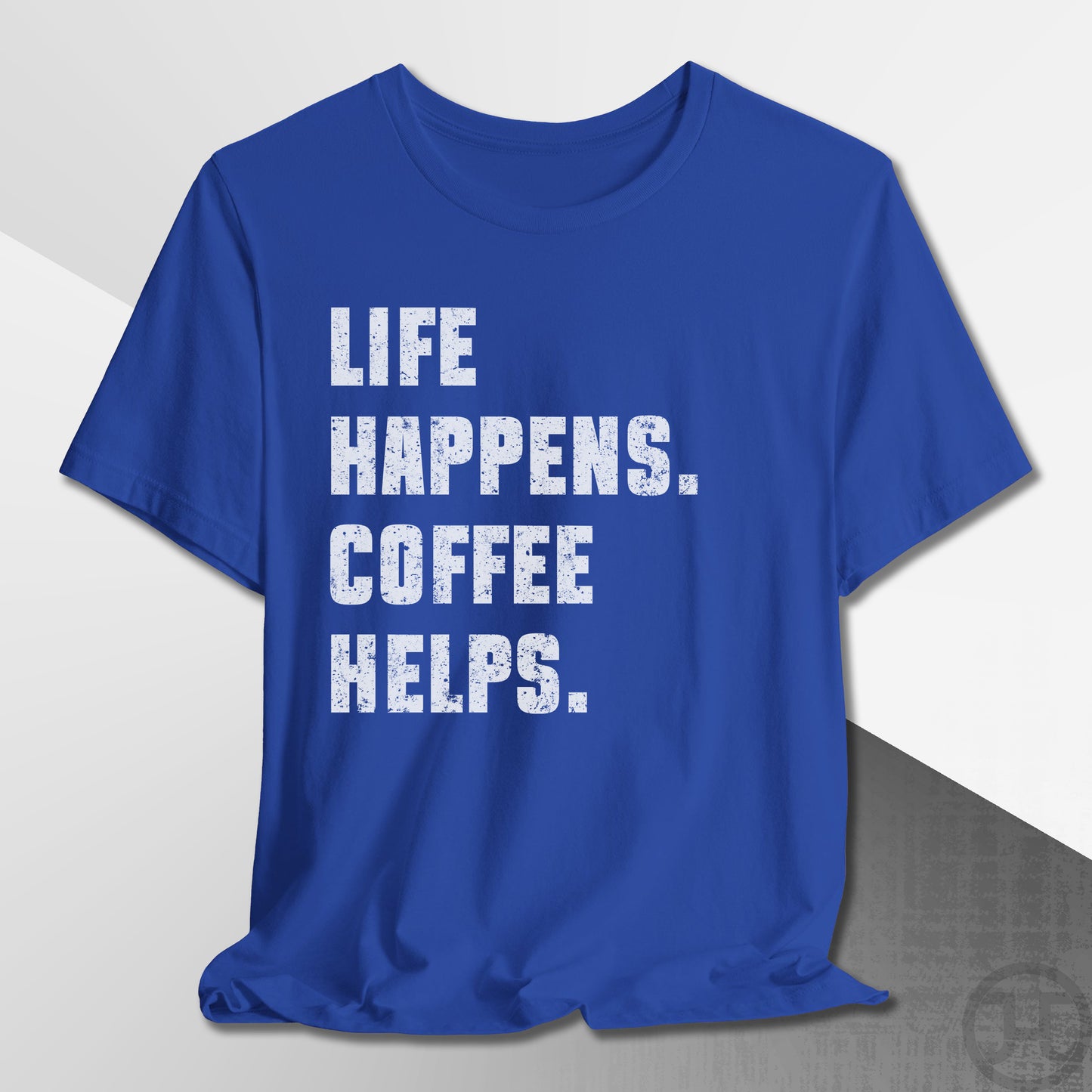 Life Happens Coffee Helps T-Shirt