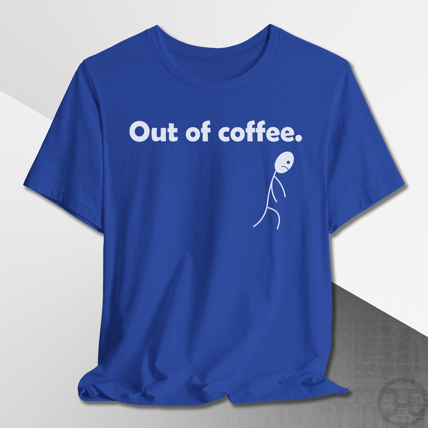 Out of Coffee T-Shirt