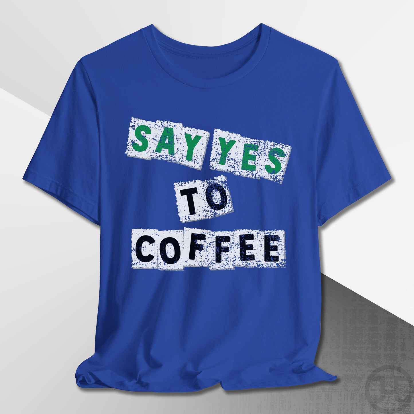 Say Yes to Coffee T-Shirt