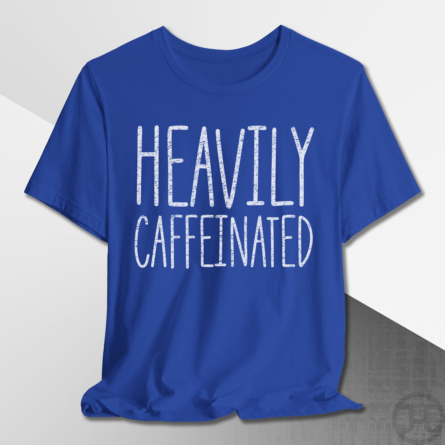 Heavily Caffeinated T-Shirt