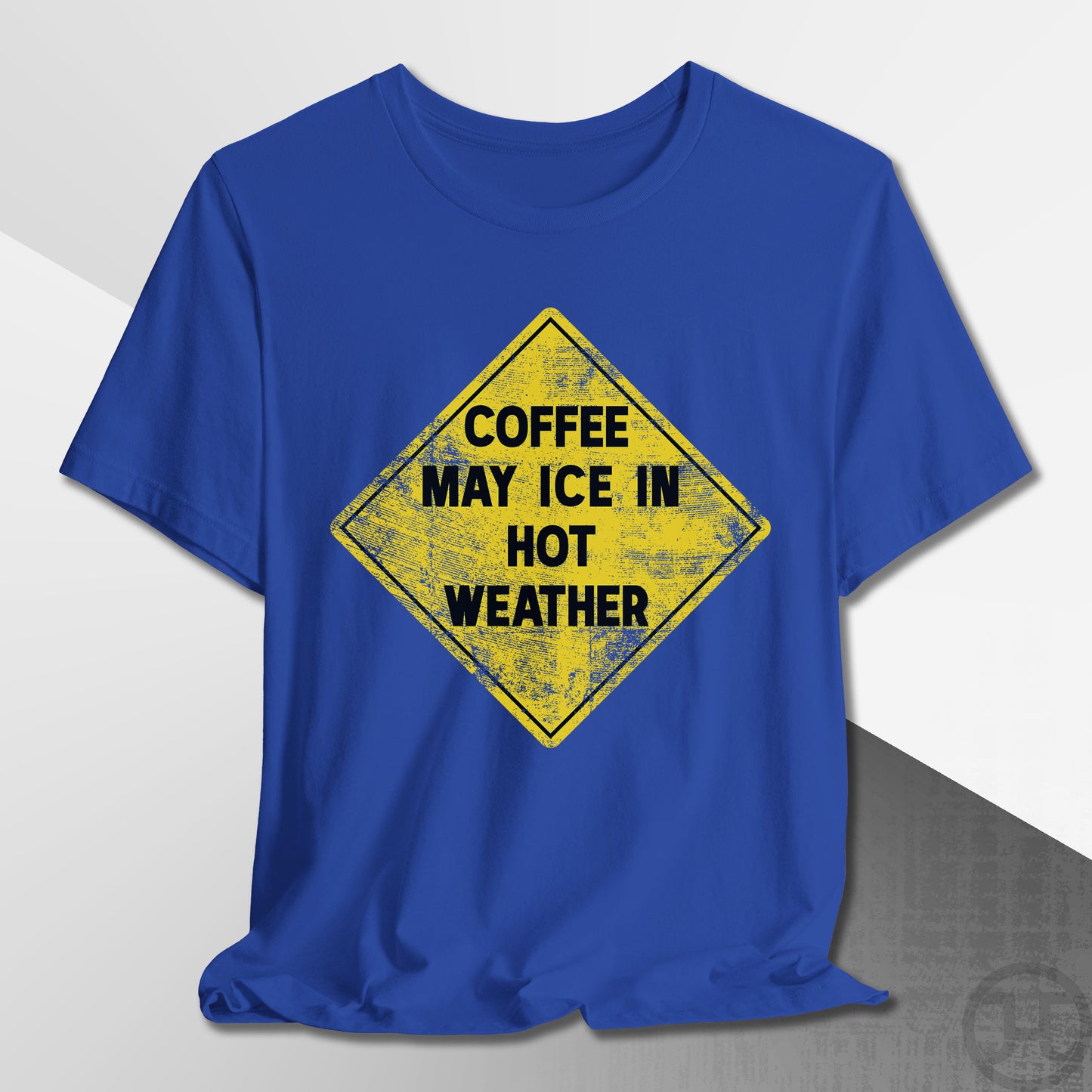 Coffee May Ice in Hot Weather T-Shirt