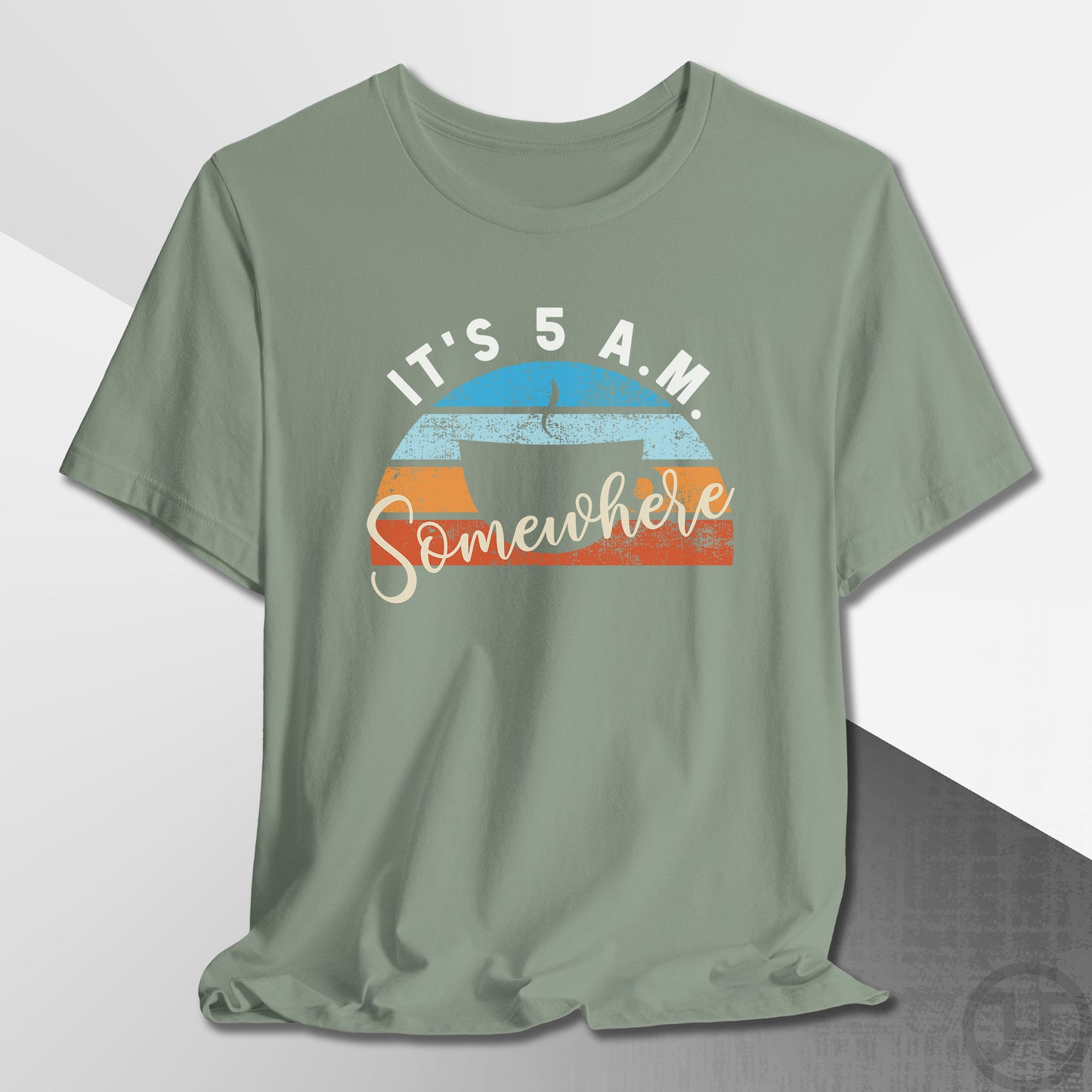 It's 5 A.M. Somewhere Coffee T-Shirt