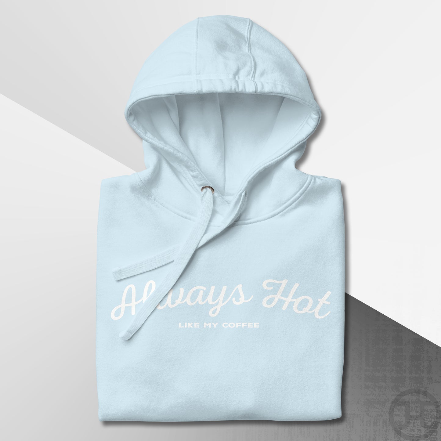 Always Hot Premium Hoodie