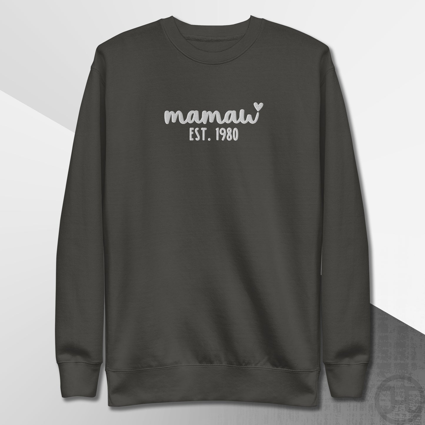 Embroidered Sweatshirt Mamaw w/Custom Est Date Center Chest