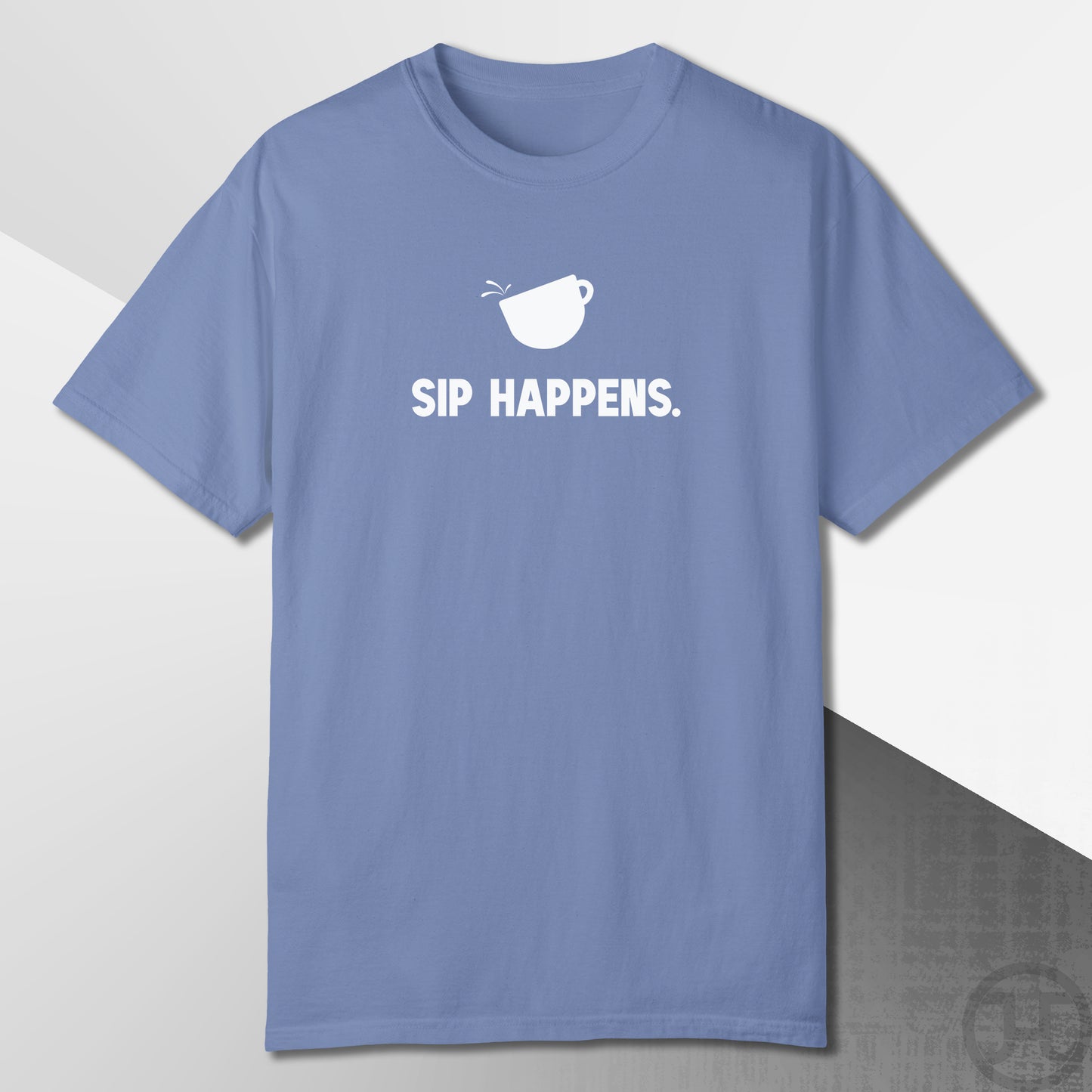 Sip Happens T-Shirt