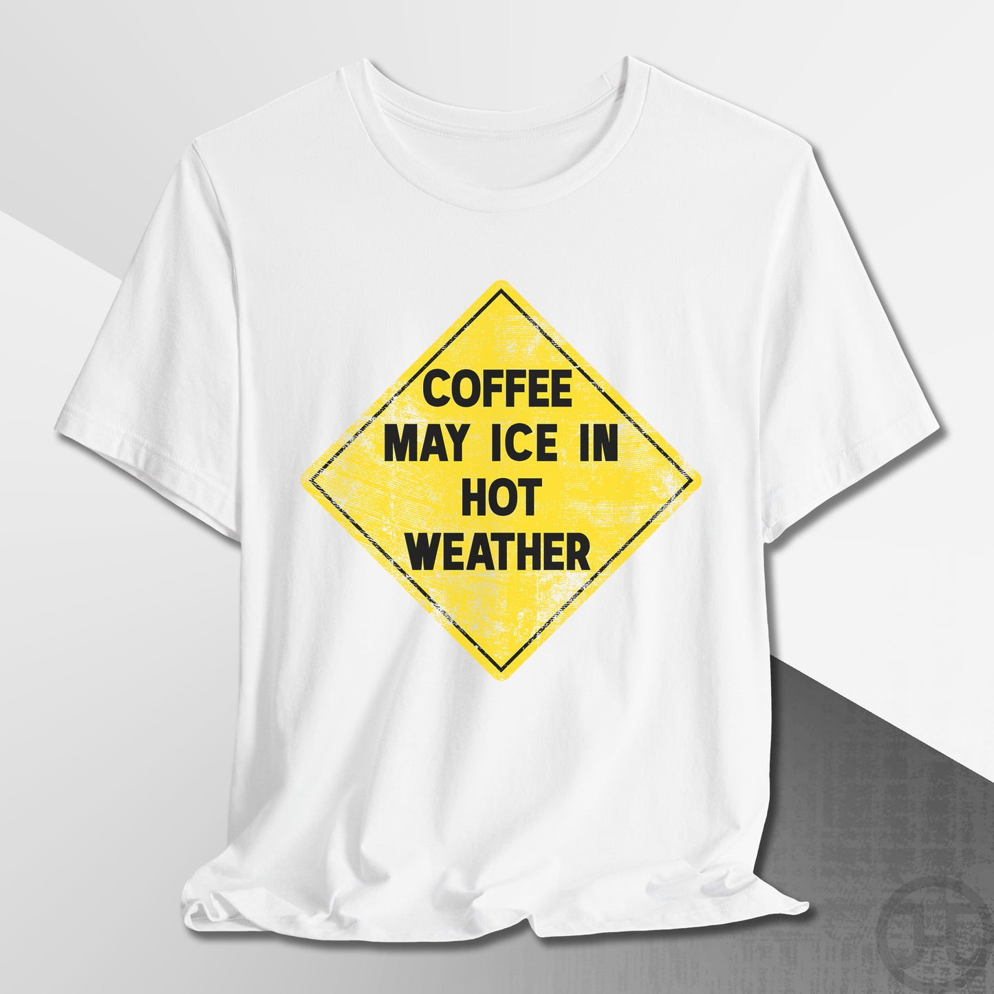 Coffee May Ice in Hot Weather T-Shirt