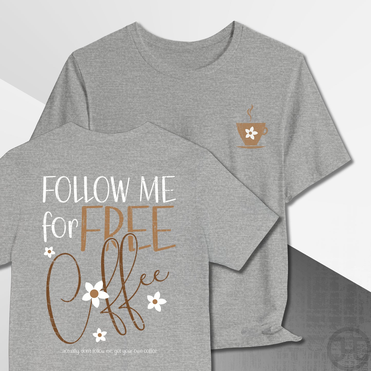 Follow Me for Free Coffee T-Shirt