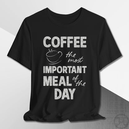 The Most Important Meal of the Day T-Shirt