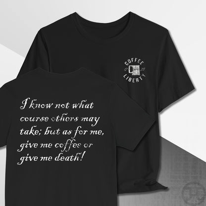 Give Me Coffee or Death 1775 T-Shirt