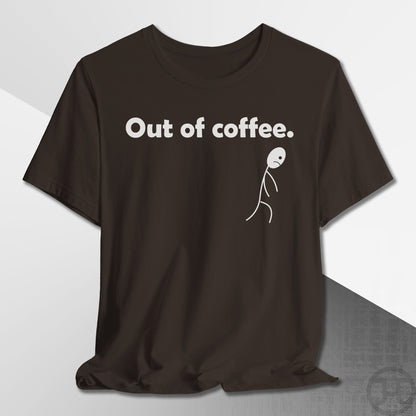 Out of Coffee T-Shirt