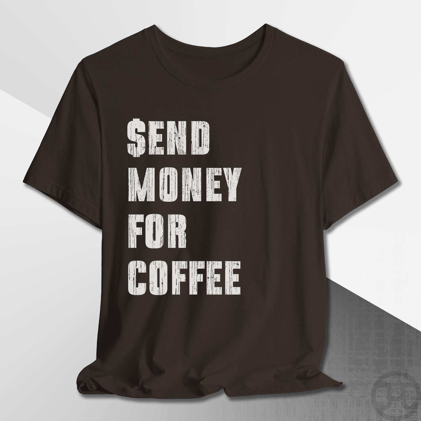Send Money for Coffee T-Shirt