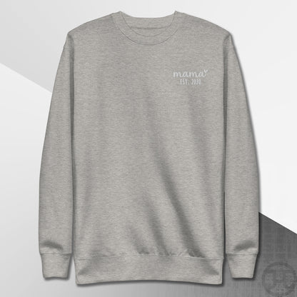 Embroidered Sweatshirt Mama w/Custom Est Date Left Chest