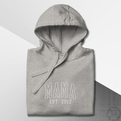 Embroidered Hoodie Mama w/Custom Est Date Center Chest