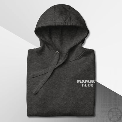Embroidered Hoodie Mamaw w/Custom Est Date Left Chest