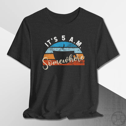 It's 5 A.M. Somewhere Coffee T-Shirt