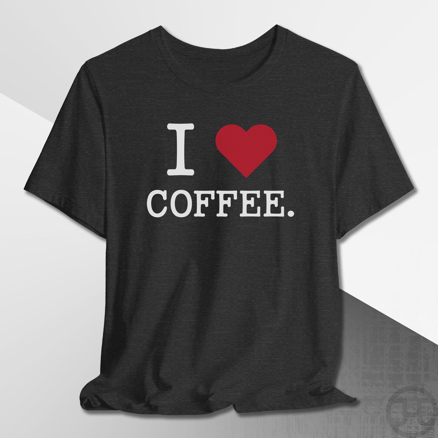 I Love Coffee T-Shirt