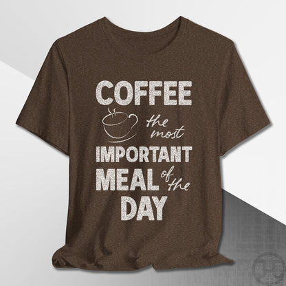 The Most Important Meal of the Day T-Shirt