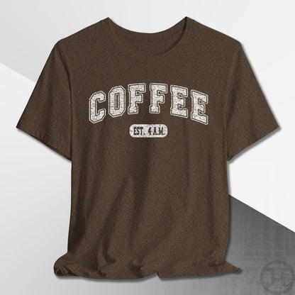 Coffee Cup EST 4AM T-Shirt