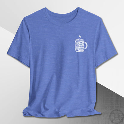 Not Yet, Almost There T-Shirt