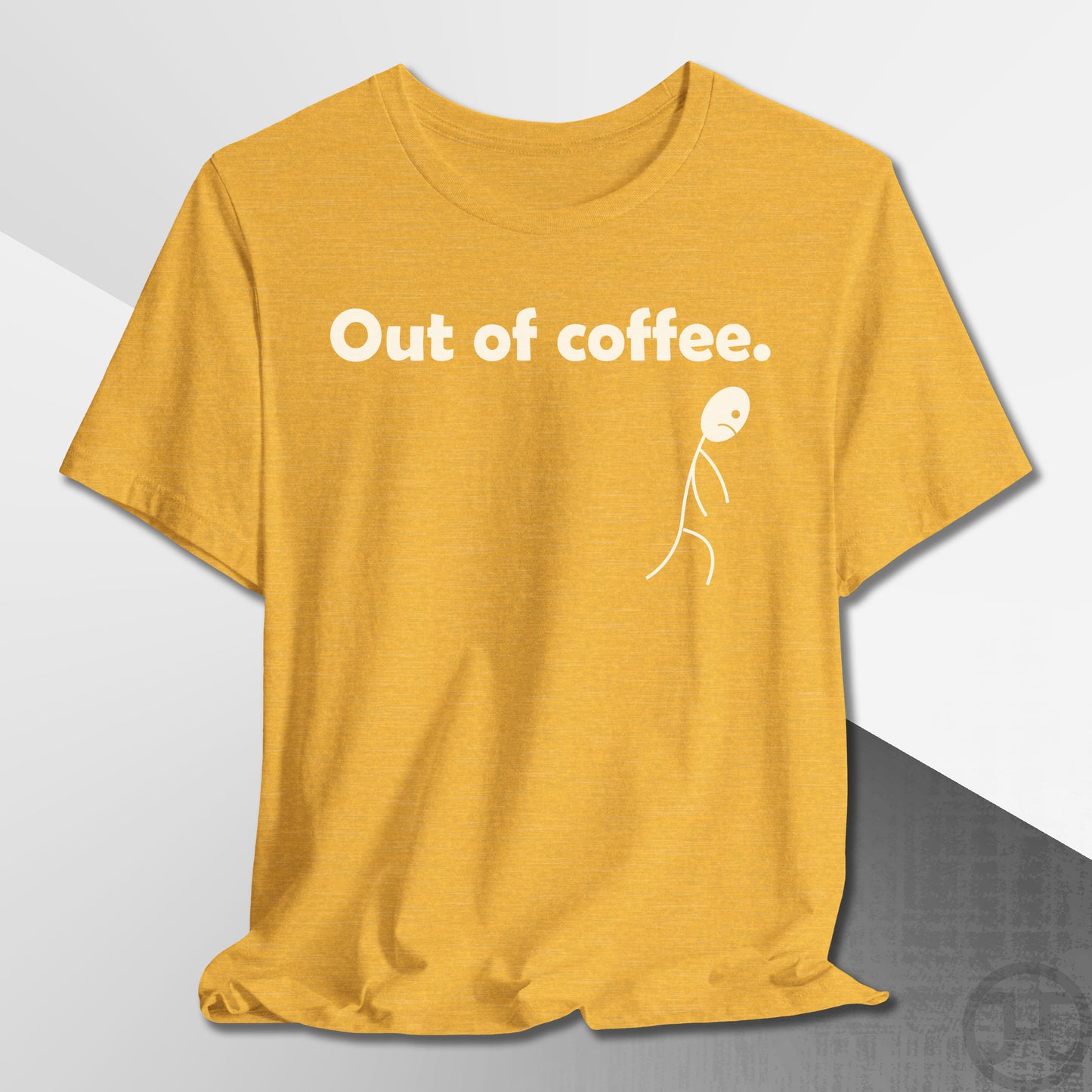 Out of Coffee T-Shirt