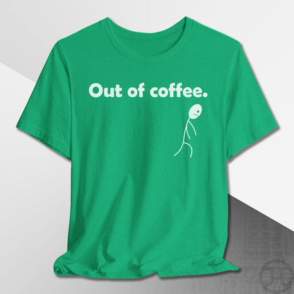 Out of Coffee T-Shirt