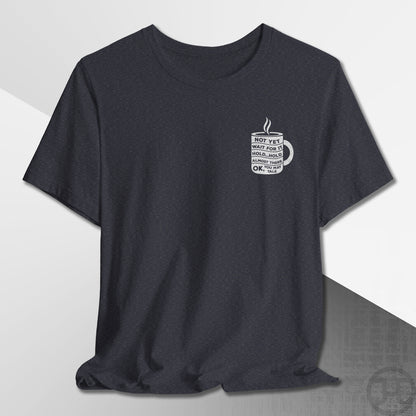 Not Yet, Almost There T-Shirt