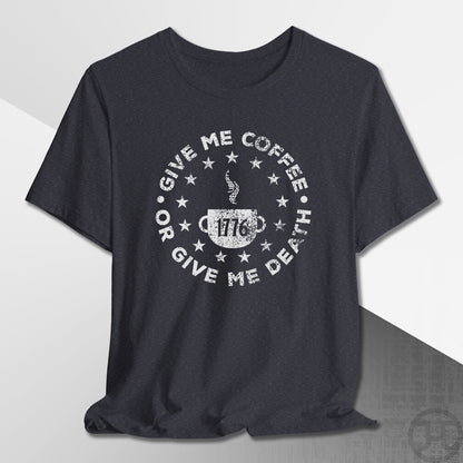 Give Me Coffee or Death 1776 Medallion T-Shirt