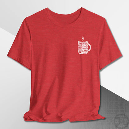 Not Yet, Almost There T-Shirt