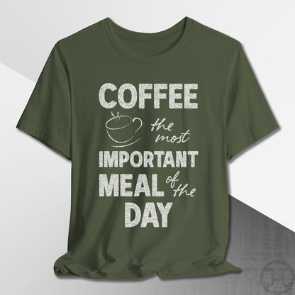 The Most Important Meal of the Day T-Shirt