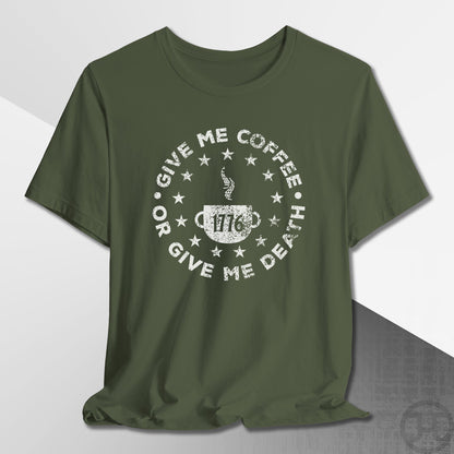 Give Me Coffee or Death 1776 Medallion T-Shirt