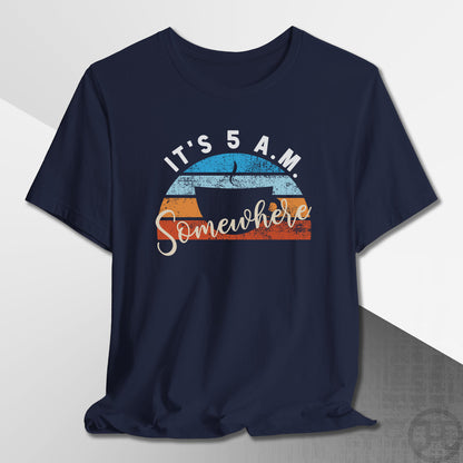 It's 5 A.M. Somewhere Coffee T-Shirt