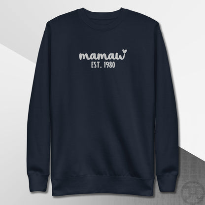 Embroidered Sweatshirt Mamaw w/Custom Est Date Center Chest