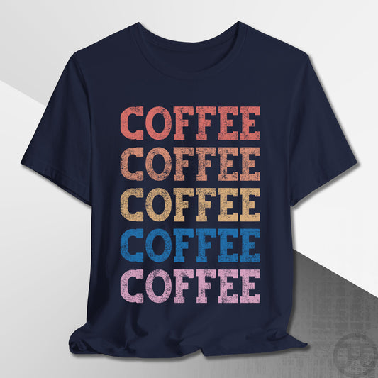 Coffee Coffee Coffee T-Shirt