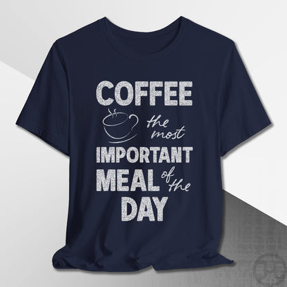 The Most Important Meal of the Day T-Shirt