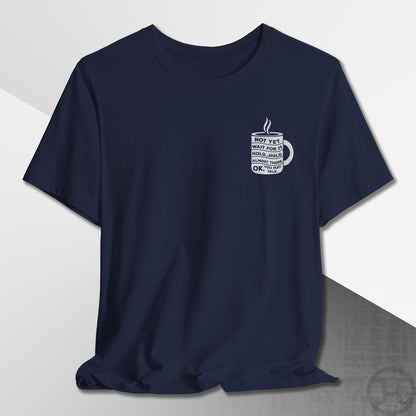 Not Yet, Almost There T-Shirt