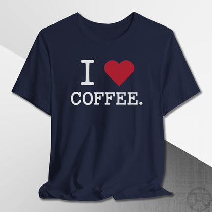 I Love Coffee T-Shirt