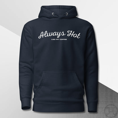 Always Hot Premium Hoodie