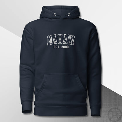 Embroidered Hoodie Mamaw w/Custom Est Date Center Chest