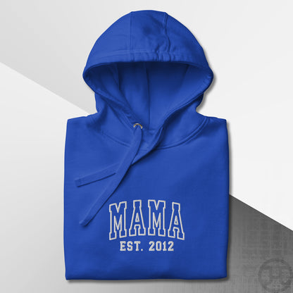 Embroidered Hoodie Mama w/Custom Est Date Center Chest