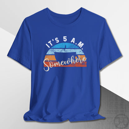 It's 5 A.M. Somewhere Coffee T-Shirt