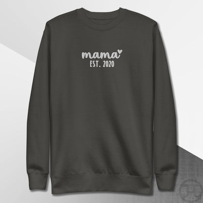Embroidered Sweatshirt Mama w/Custom Est Date Center Chest