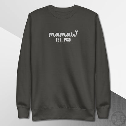 Embroidered Sweatshirt Mamaw w/Custom Est Date Center Chest